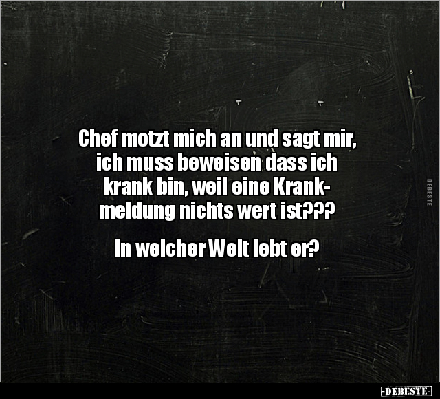 Chef motzt mich an und sagt mir, ich muss beweisen dass.. - Lustige Bilder | DEBESTE.de