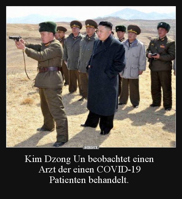 Kim Dzong Un beobachtet einen Arzt der einen COVID-19.. - Lustige Bilder | DEBESTE.de