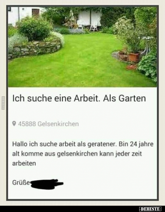 Ich suche eine Arbeit. Als Garten.. - Lustige Bilder | DEBESTE.de