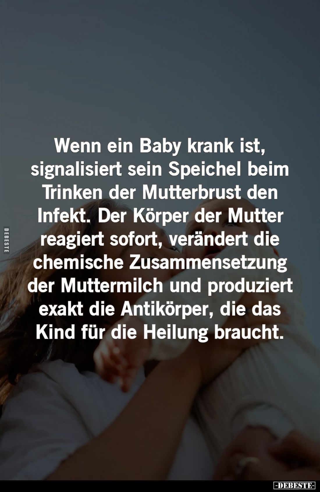 Wenn ein Baby krank ist, signalisiert sein Speichel beim Trinken der Mutterbrust den Infekt.
Der Körper der Mutter reagiert ...
