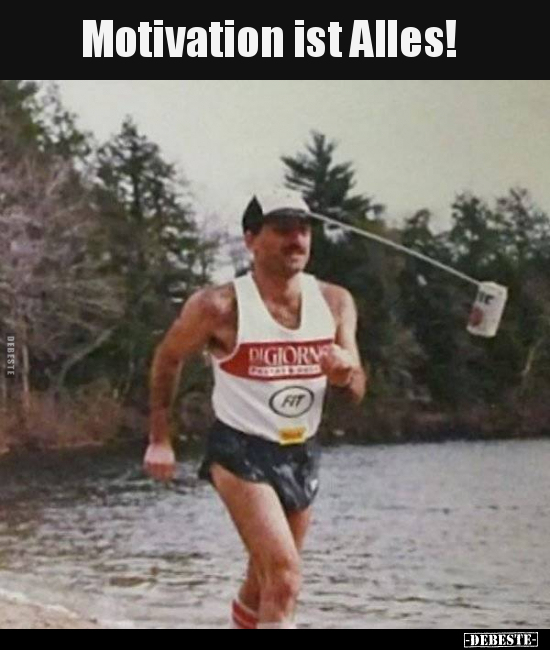 Motivation ist Alles!..