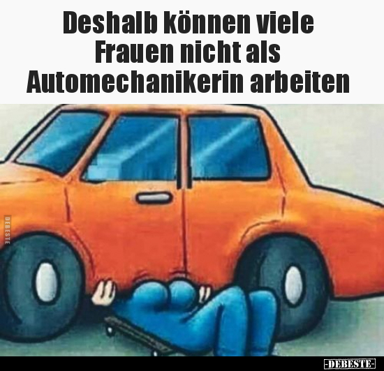 Deshalb können viele Frauen nicht als Automechanikerin.. - Lustige Bilder | DEBESTE.de