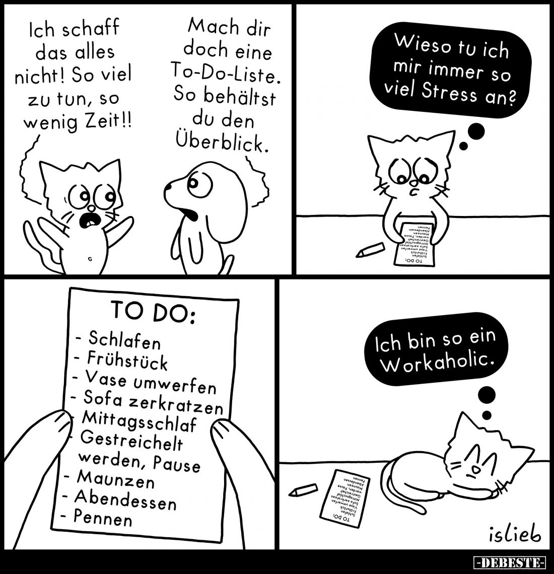 Ich schaff das alles nicht! So viel zu tun, so wenig Zeit!! -
Mach dir doch eine To-Do-Liste. So behältst du den Überblick. ...