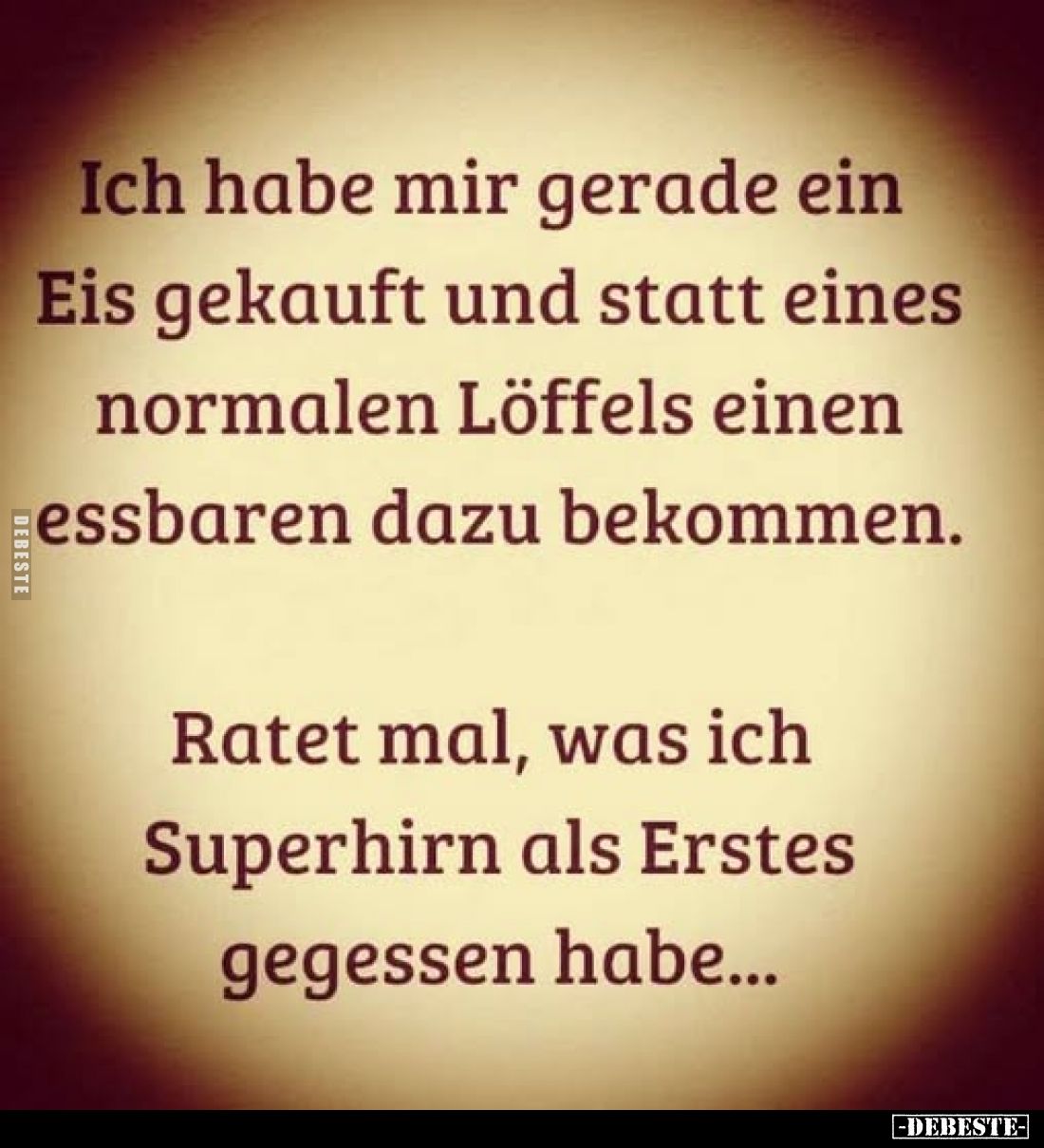 Ich habe mir gerade ein Eis gekauft und statt eines normalen Löffels einen essbaren dazu bekommen.
Ratet mal, was ich Superh...