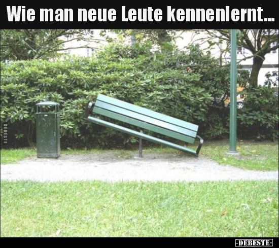 Wie man neue Leute kennenlernt...