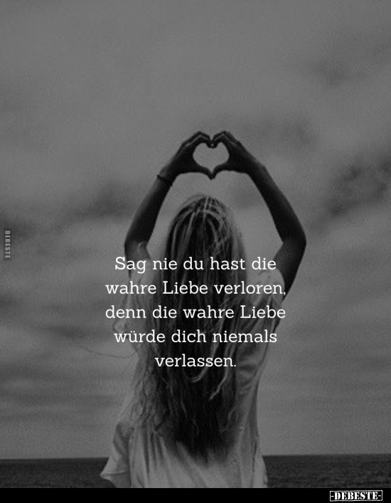 Sag nie du hast die wahre Liebe verloren.. - Lustige Bilder | DEBESTE.de