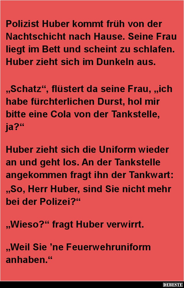 Polizist Huber kommt früh von der Nachtschicht.. - Lustige Bilder | DEBESTE.de