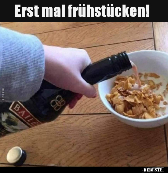 Erst mal frühstücken!