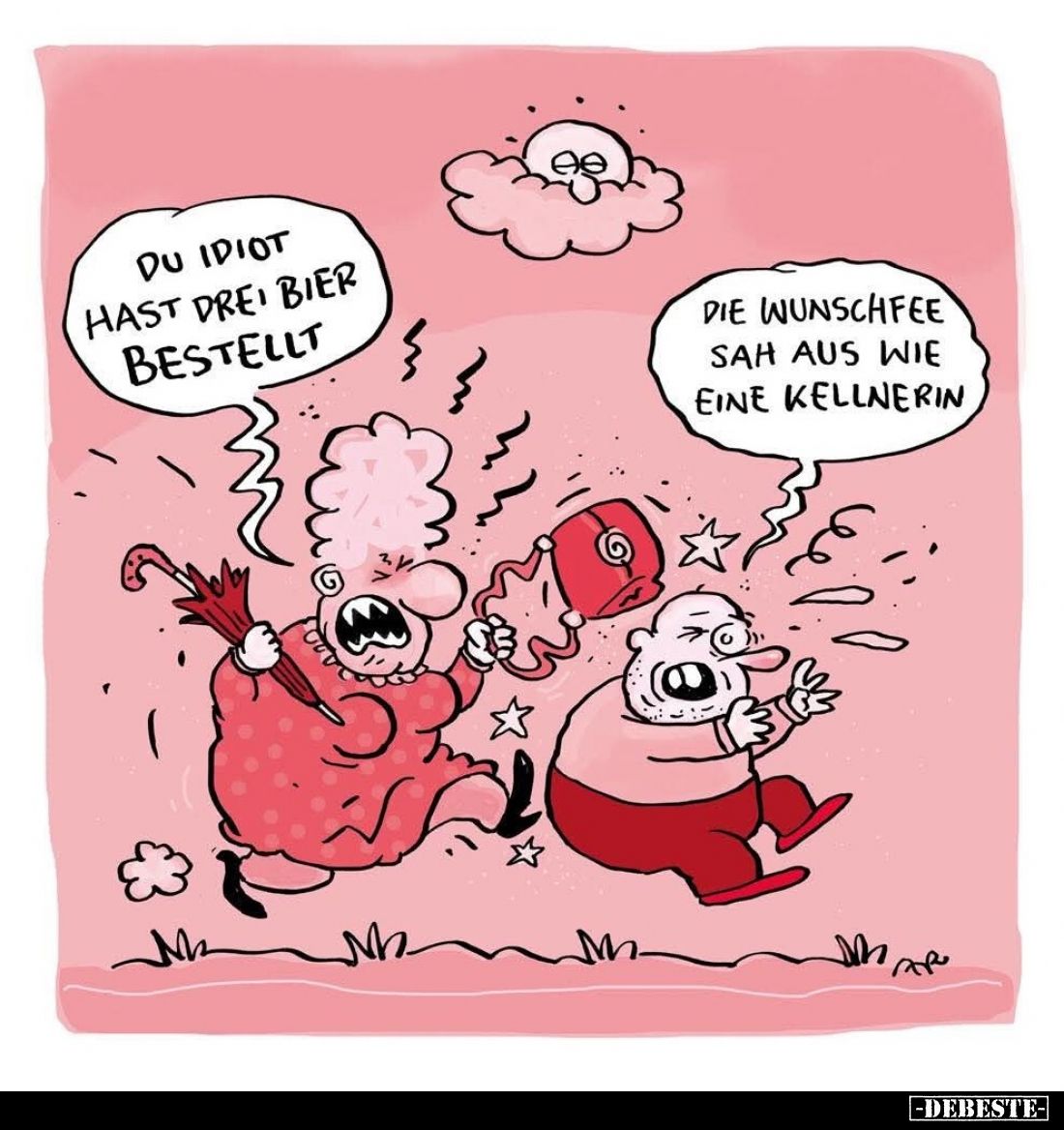 Du Idiot hast drei Bier bestellt. - Die Wunschfee sah aus wie eine Kellnerin.