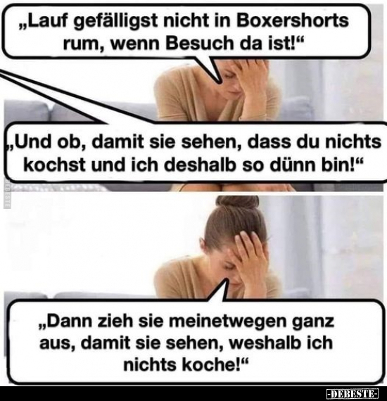 "Lauf gefälligst nicht in Boxershorts rum, wenn Besuch da.." - Lustige Bilder | DEBESTE.de