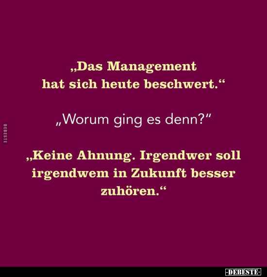 "Das Management hat sich heute beschwert.".. - Lustige Bilder | DEBESTE.de