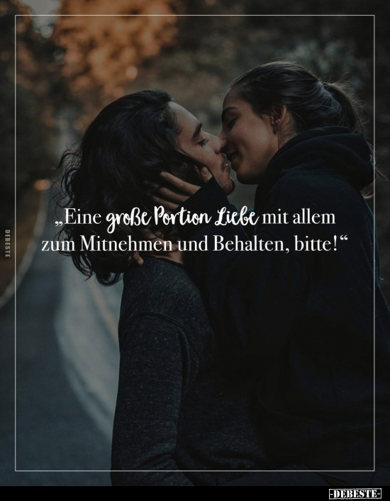 "Eine große Portion Liebe mit allem zum Mitnehmen und.." - Lustige Bilder | DEBESTE.de