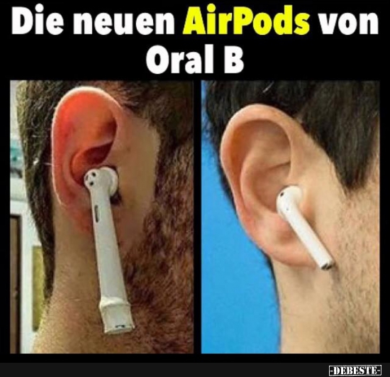 Die neuen AirPods von Oral B.. - Lustige Bilder | DEBESTE.de