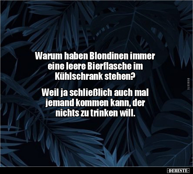 Warum haben Blondinen immer eine leere Bierflasche.. - Lustige Bilder | DEBESTE.de