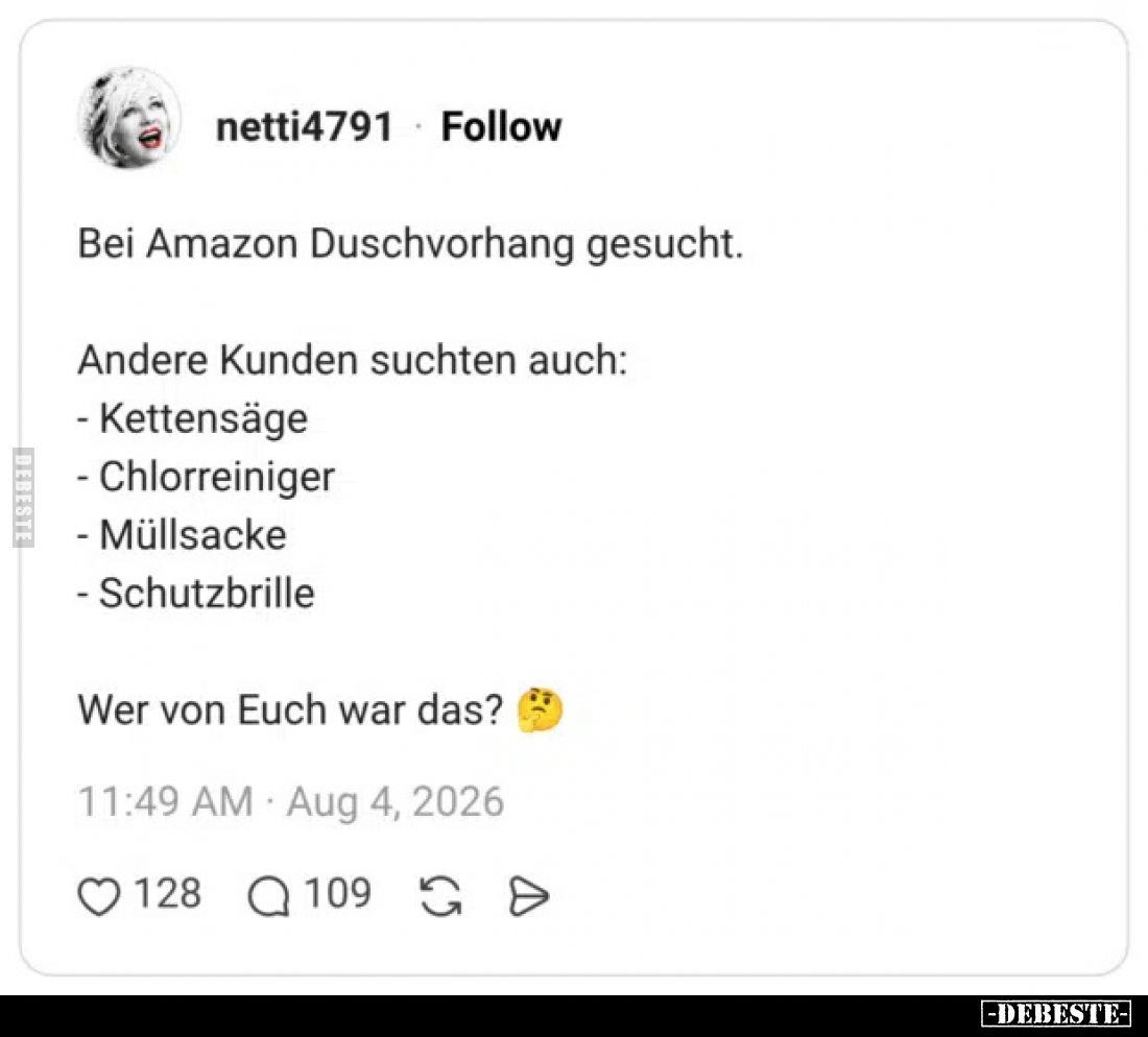 Bei Amazon Duschvorhang gesucht.
Andere Kunden suchten auch:

    Kettensäge. 
    Chlorreiniger. 
    Müllsacke. 
    ...