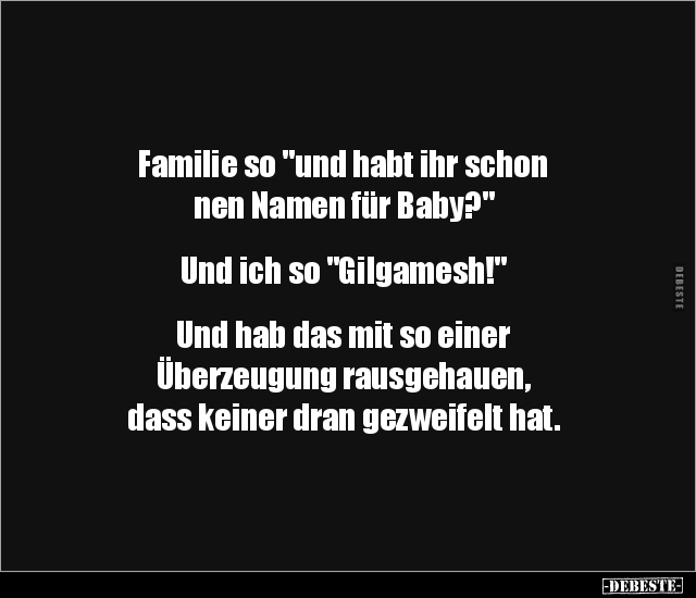 Familie so "und habt ihr schon nen Namen für Baby?"... - Lustige Bilder | DEBESTE.de