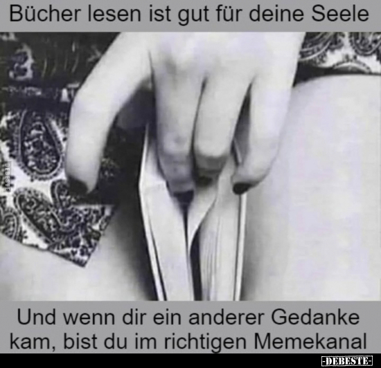 Bücher lesen ist gut für deine Seele.. - Lustige Bilder | DEBESTE.de