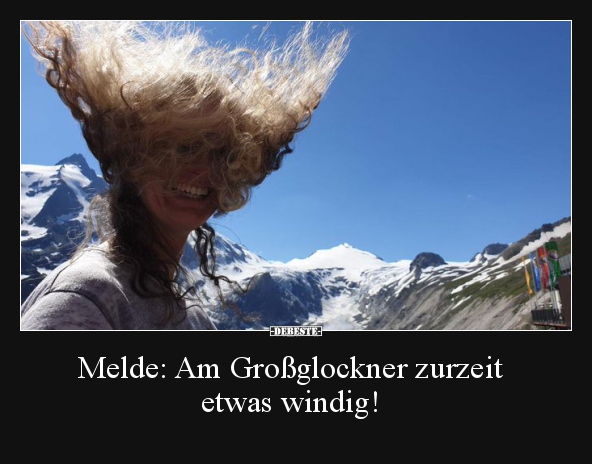 Melde: Am Großglockner zurzeit etwas windig!.. - Lustige Bilder | DEBESTE.de