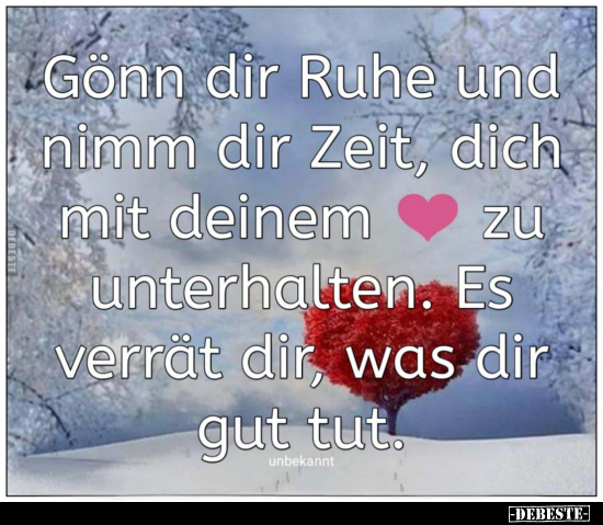 Gönn dir Ruhe und nimm dir Zeit, dich mit deinem zu unterhalten.. - Lustige Bilder | DEBESTE.de