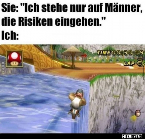 Sie: "Ich stehe nur auf Männer, die Risiken eingehen."