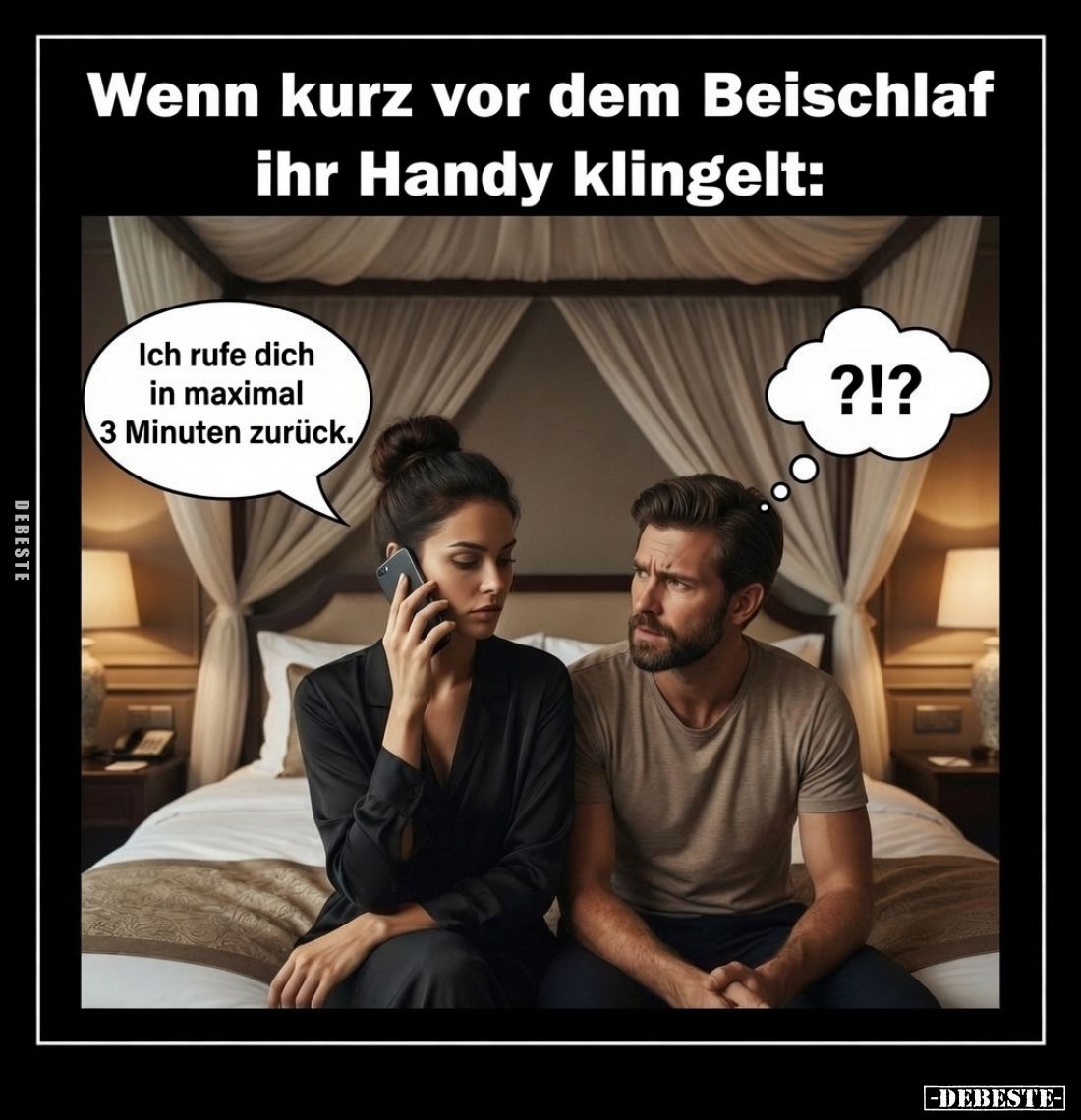 Wenn kurz vor dem Beischlaf ihr Handy klingelt:
Ich rufe dich in maximal 3 Minuten zurück.