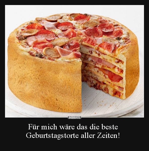 Für mich wäre das die beste Geburtstagstorte aller.. - Lustige Bilder | DEBESTE.de
