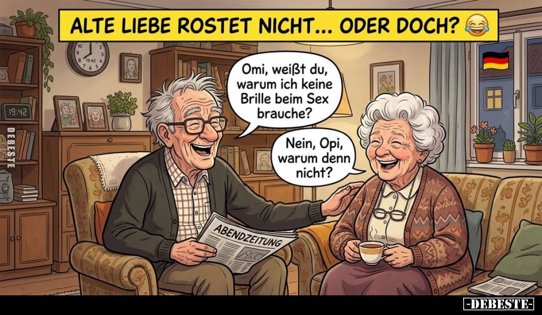 Alte Liebe rostet nicht... oder doch?
- Omi, weißt du, warum ich keine Brille beim Sex brauche? -
Nein, Opi, warum denn nic...