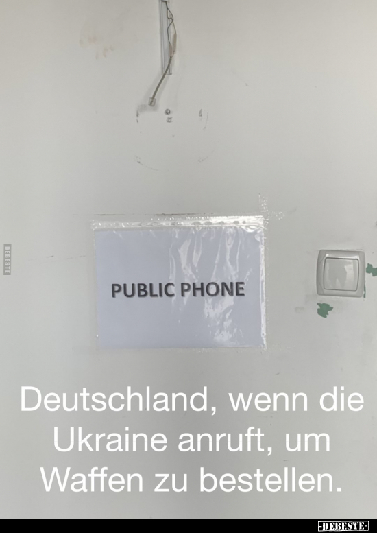 Deutschland, wenn die Ukraine anruft, um Waffen zu.. - Lustige Bilder | DEBESTE.de