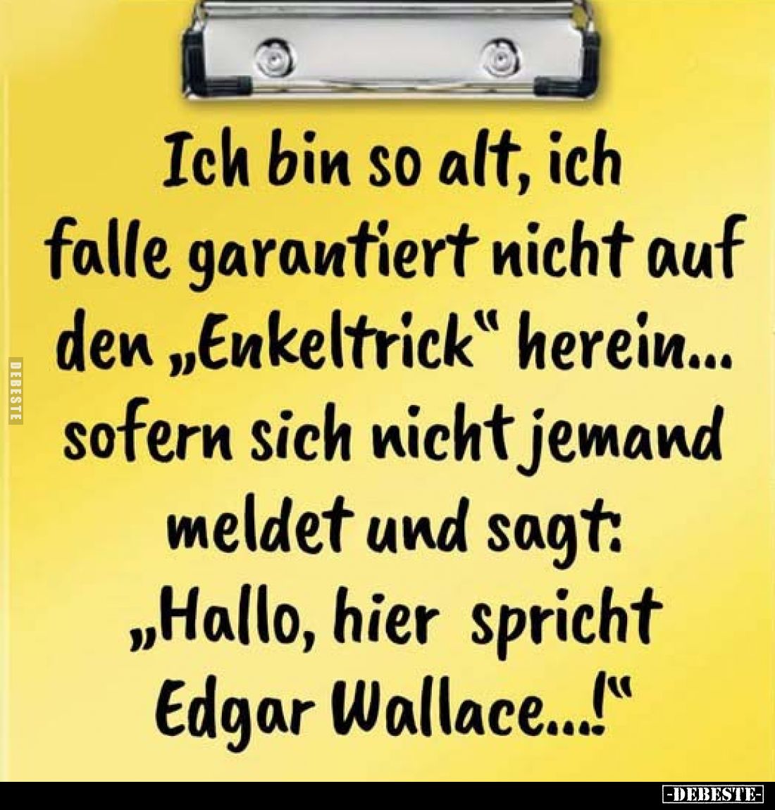 Ich bin so alt, ich falle garantiert nicht auf den „Enkeltrick" herein... sofern sich nicht jemand meldet und sagt: „Hal...