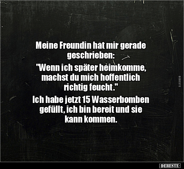 Meine Freundin hat mir gerade geschrieben: "Wenn ich.." - Lustige Bilder | DEBESTE.de