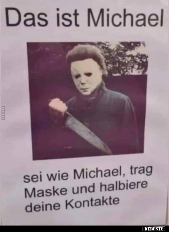 Das ist Michael, sei wie Michael, trag Maske und.. - Lustige Bilder | DEBESTE.de