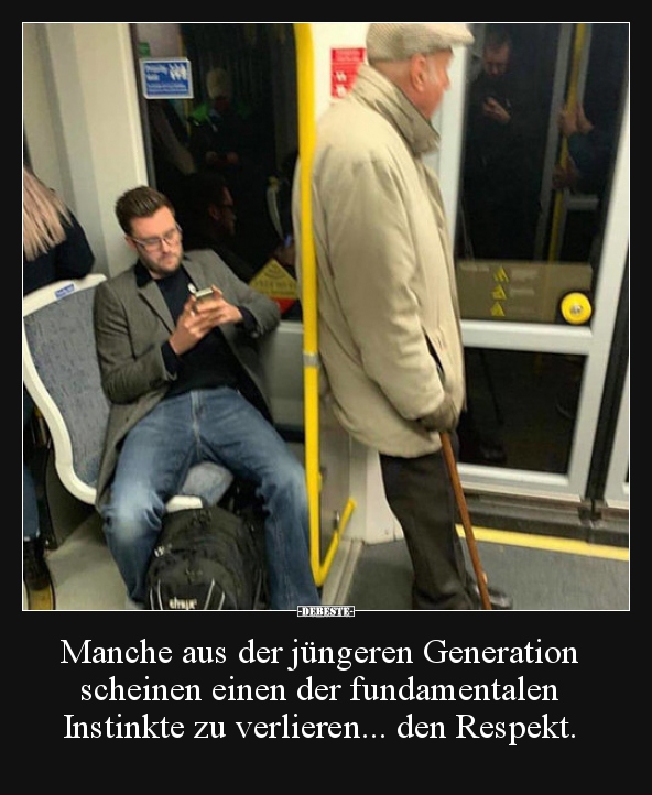 Manche Aus Der Jungeren Generation Scheinen Einen Der Lustige Bilder Spruche Witze Echt Lustig