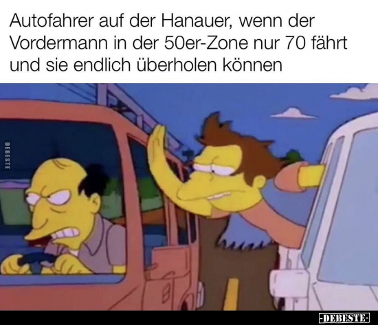 Autofahrer auf der Hanauer, wenn der Vordermann in der.. - Lustige Bilder | DEBESTE.de