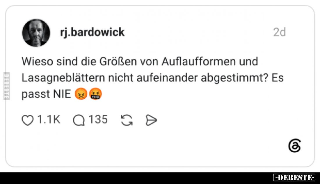 Wieso sind die Größen von Auflaufformen und Lasagneblättern.. - Lustige Bilder | DEBESTE.de