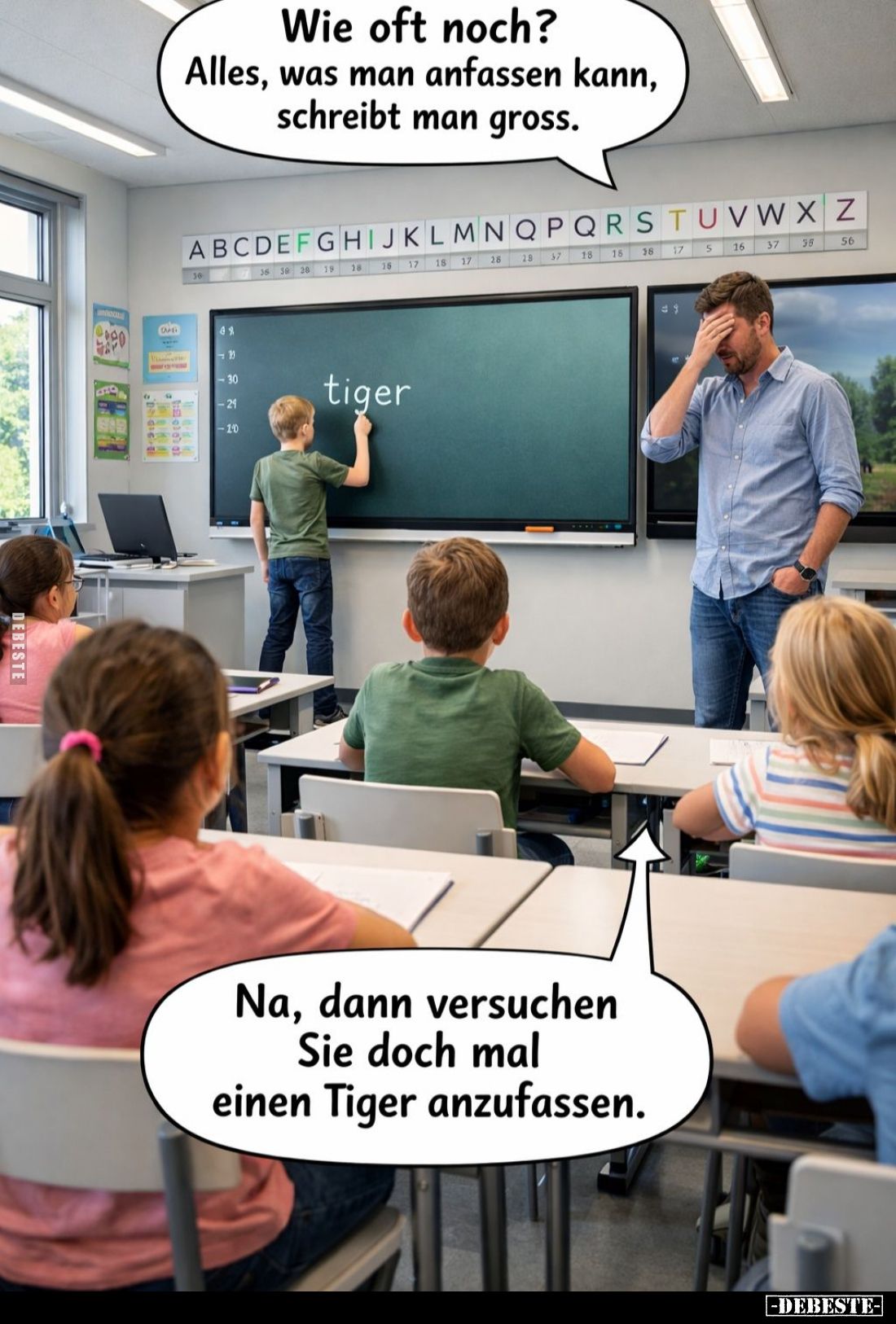 Wie oft noch?
Alles, was man anfassen kann, schreibt man gross. - Na, dann versuchen Sie doch mal einen Tiger anzufassen.