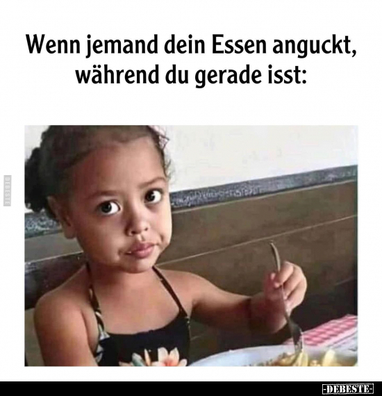 Wenn jemand dein Essen anguckt, während du gerade isst.. - Lustige Bilder | DEBESTE.de