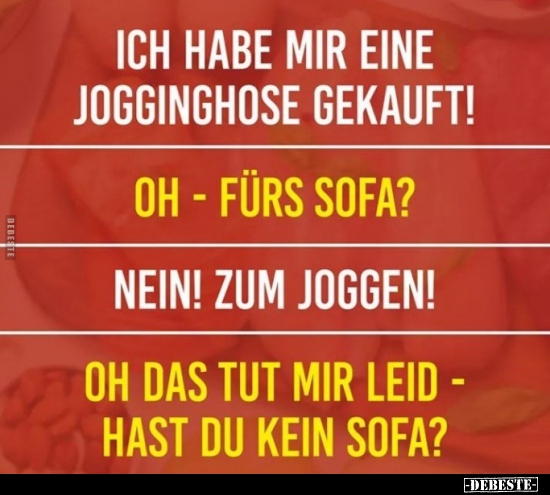 "Ich habe mir eine neue Jogginghose gekauft..." - Lustige Bilder | DEBESTE.de