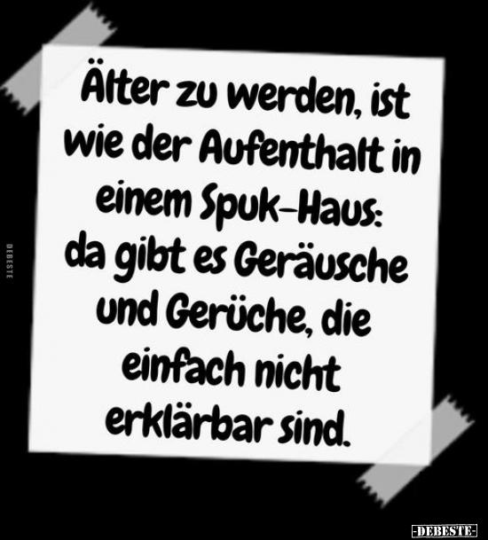 Älter zu werden, ist wie der Aufenthalt in einem Spuk-Haus.. - Lustige Bilder | DEBESTE.de