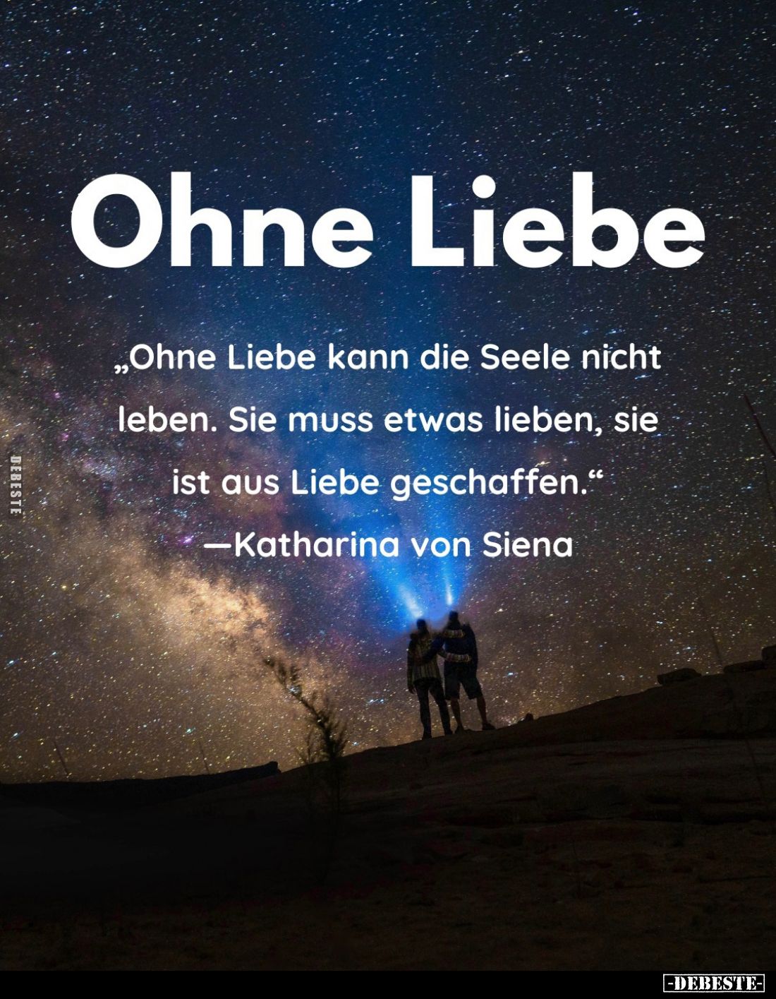 Ohne Liebe
"Ohne Liebe kann die Seele nicht leben. Sie muss etwas lieben, sie ist aus Liebe geschaffen."
 - Katha...