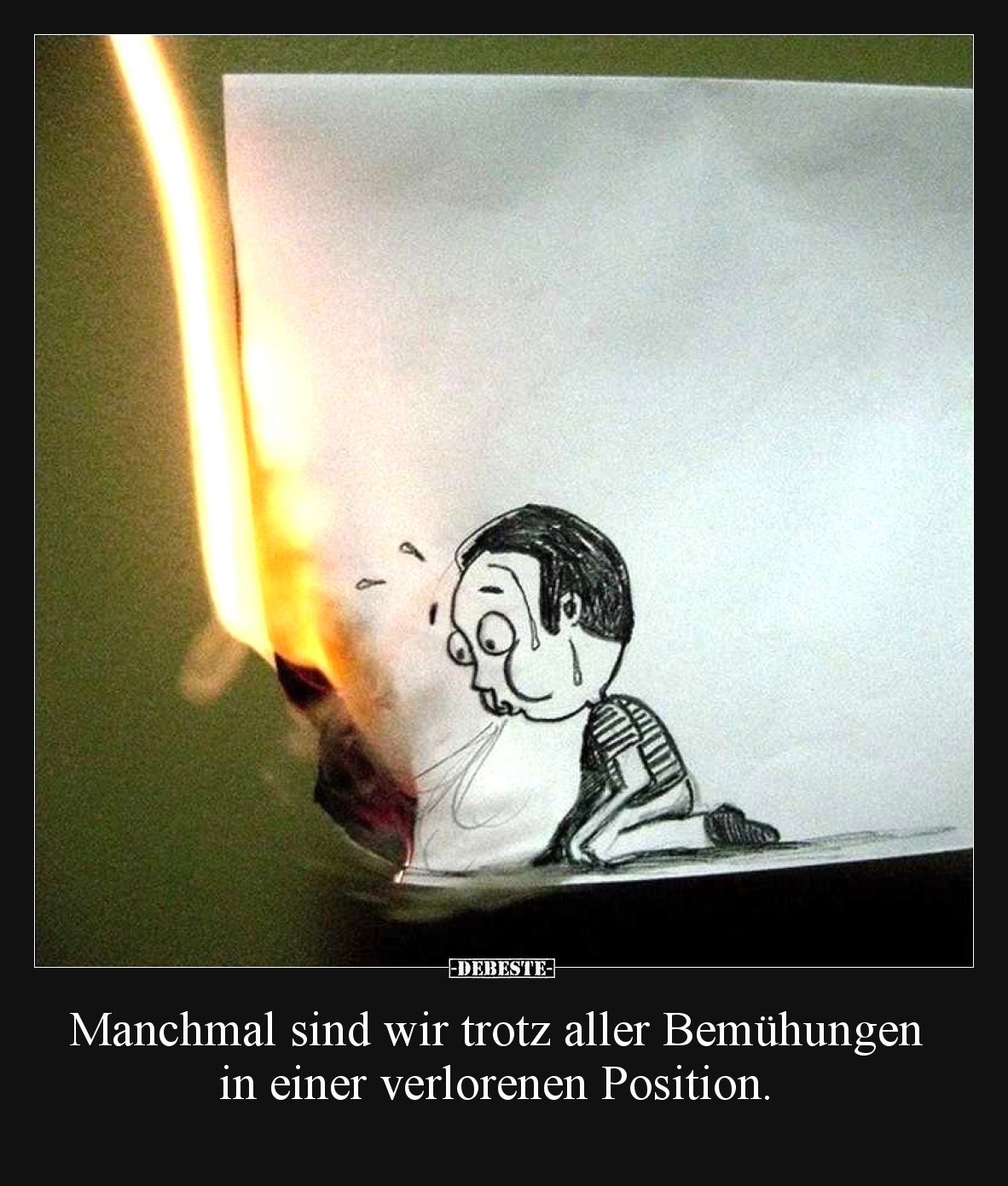 Manchmal sind wir trotz aller Bemühungen in einer verlorenen Position.