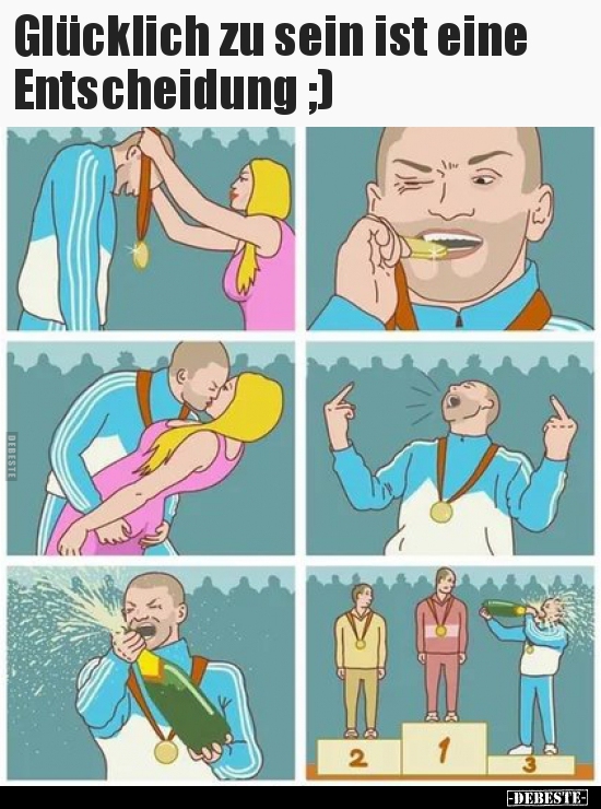 Glücklich zu sein ist eine Entscheidung ;)