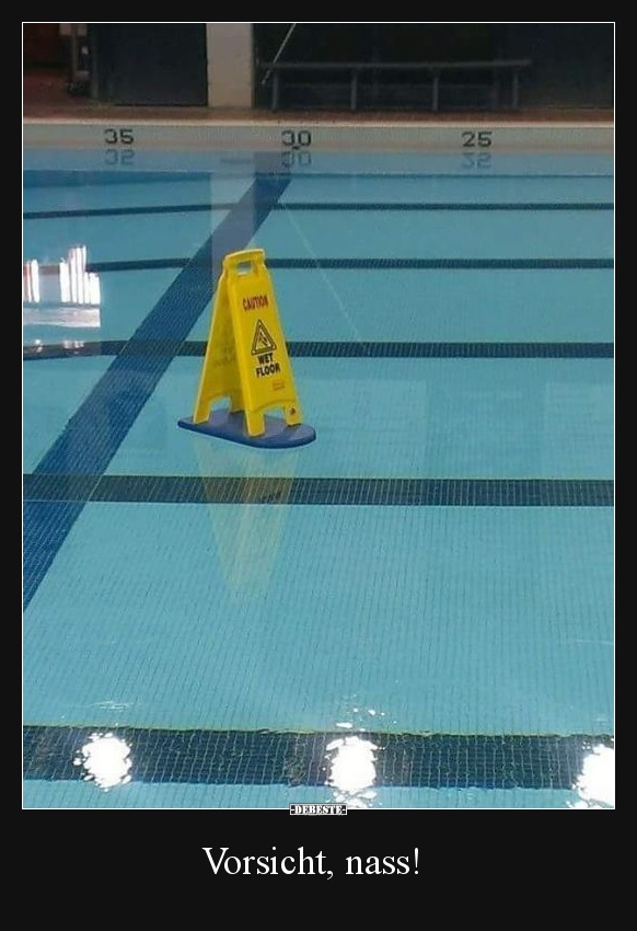 Vorsicht, nass!