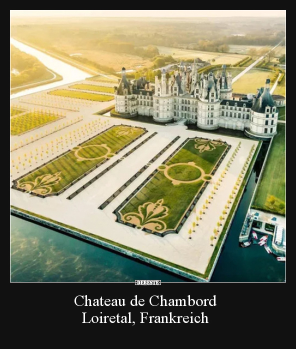 Chateau de Chambord Loiretal, Frankreich.. - Lustige Bilder | DEBESTE.de