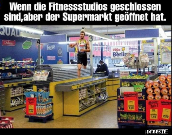 Wenn die Fitnessstudios geschlossen sind, aber der.. - Lustige Bilder | DEBESTE.de