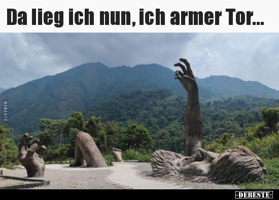 Da lieg ich nun, ich armer Tor... - Lustige Bilder | DEBESTE.de