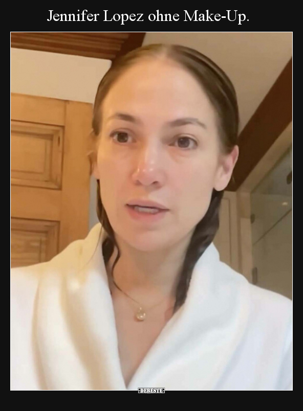 Jennifer Lopez ohne Make-Up.