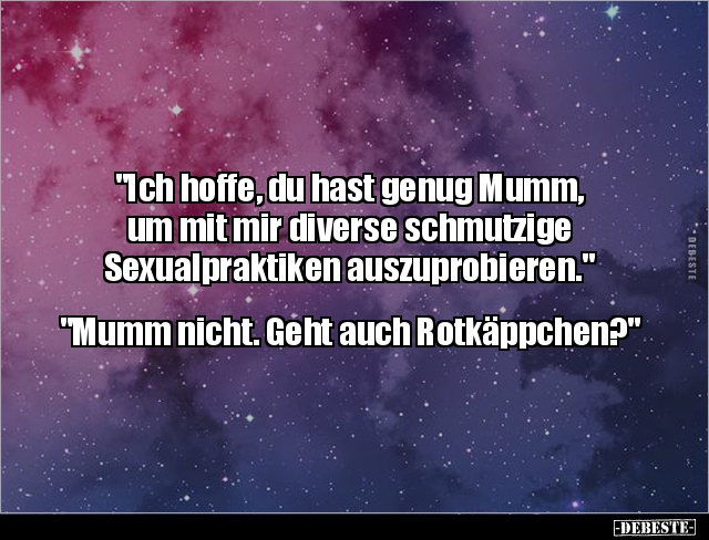 "Ich hoffe, du hast genug Mumm, um mit mir diverse.." - Lustige Bilder | DEBESTE.de
