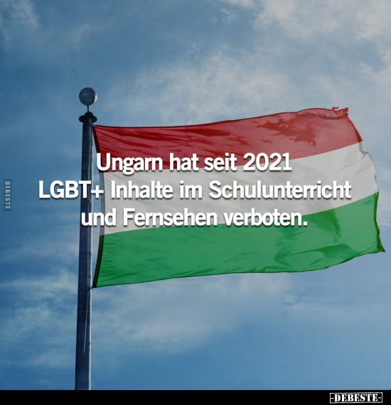 Ungarn hat seit 2021 LGBT+ Inhalte im Schulunterricht und.. - Lustige Bilder | DEBESTE.de