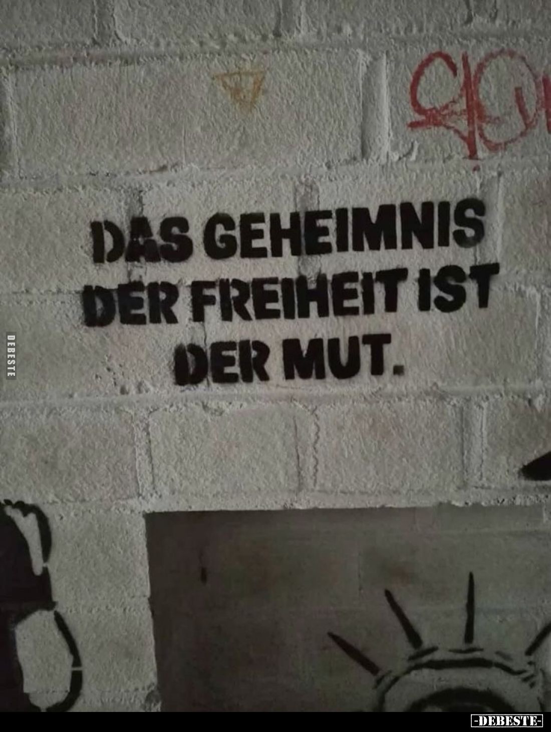 Das Geheimnis der Freiheit ist der Mut.