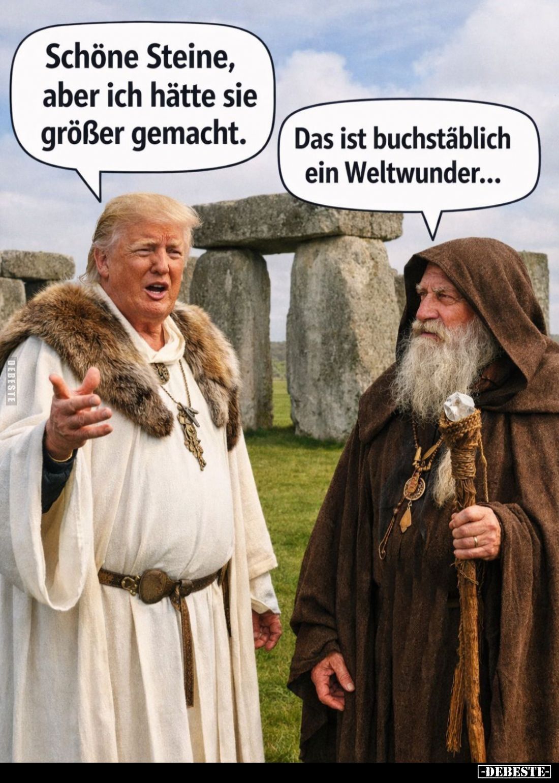 Schöne Steine, aber ich hätte sie größer gemacht. -
Das ist buchstäblich ein Weltwunder...